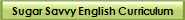 Sugar Savvy English Curriculum