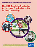 The CDC guide to strategies to increase physical activity in the community