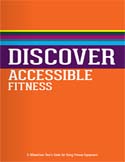 Discover Accessible Fitness, A Wheelchair Guide for using Fitness Equipment